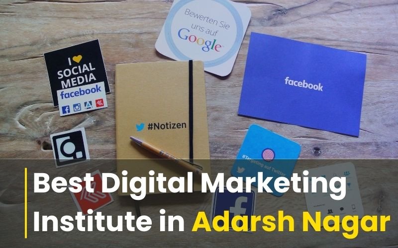 Best Digital Marketing Institute in Adarsh Nagar