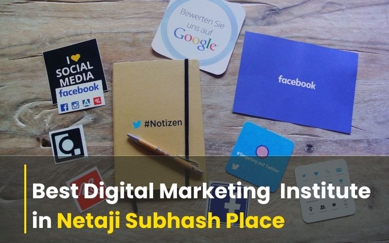 Best Digital Marketing Institute in Netaji Subhash Place
