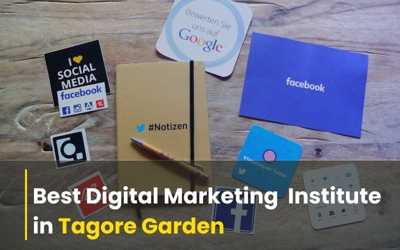 Best Digital Marketing Institute in Tagore Garden
