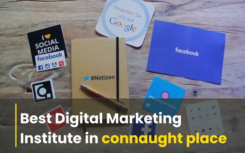 Best Digital Marketing Institute in connaught place
